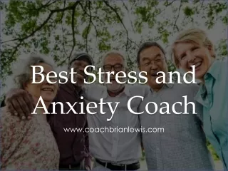 Best Stress and Anxiety Coach - www.coachbrianlewis.com