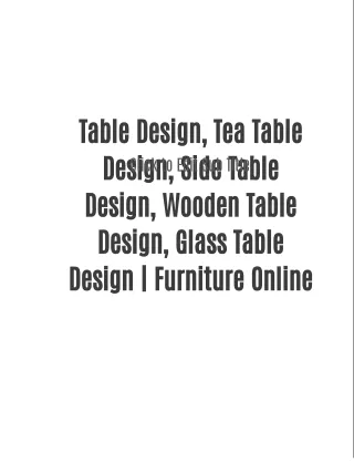Table Design, Tea Table Design, Side Table Design, Wooden Table Design, Glass Table Design | Furniture Online