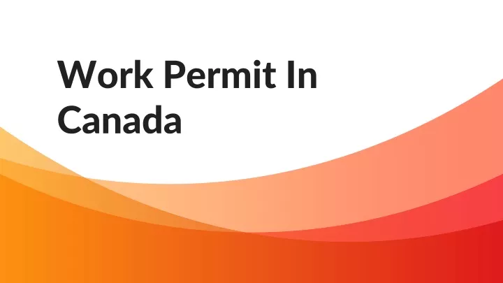 PPT - Work Permit In Canada PowerPoint Presentation, free download - ID ...