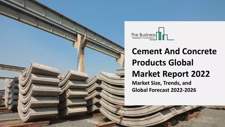 cement and concrete products global market report