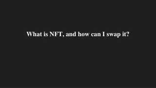 what is nft and how can i swap it