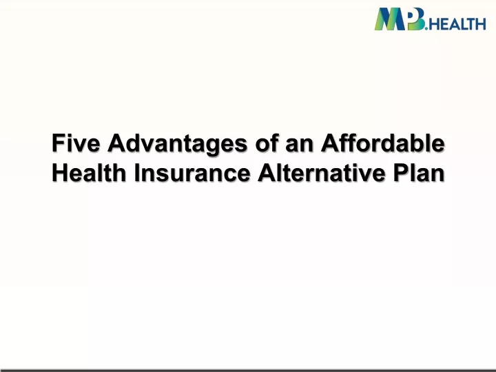 five advantages of an affordable health insurance