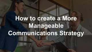 How to create a More Manageable Communications Strategy