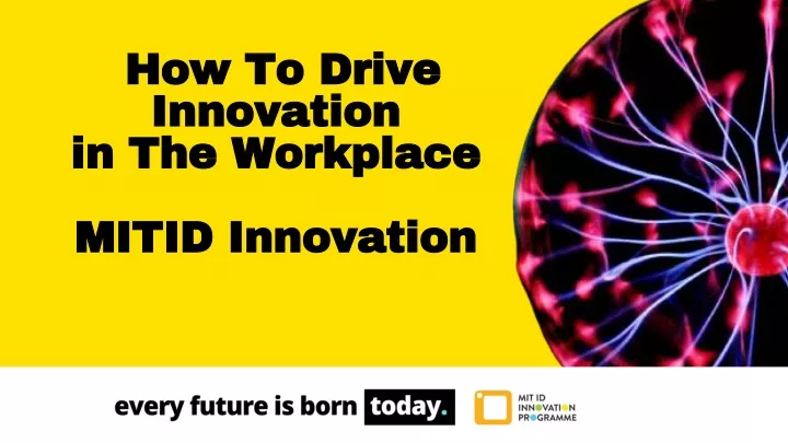 how to drive innovation in the workplace mitid