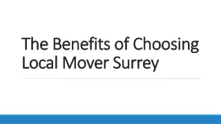 The Benefits of Choosing Local Mover Surrey