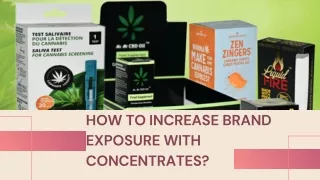 How to Increase Brand Exposure with Concentrates