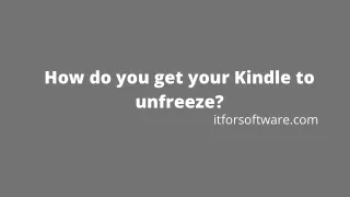 How do you get your Kindle to unfreeze