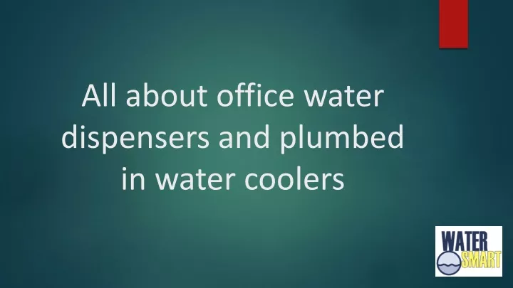 all about office water dispensers and plumbed in water coolers