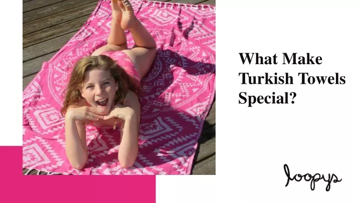 what make turkish towels special