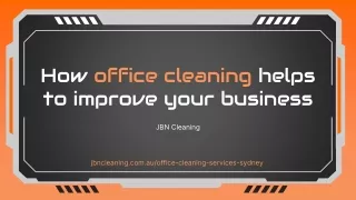 How office cleaning helps to improve your business- JBN Cleanibng