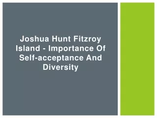 Joshua Hunt Fitzroy Island - Importance of Self-Acceptance and Diversity
