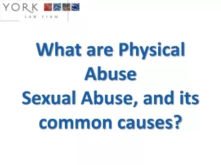 Physical Abuse and Sexual Abuse Attorney in Sacramento - York Law Firm USA