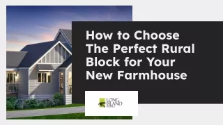 How to Choose the Perfect Rural Block for Your New Farmhouse
