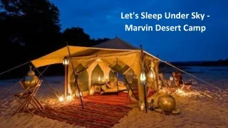 let s sleep under sky marvin desert camp