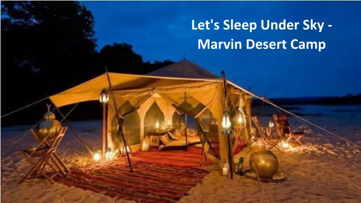 let s sleep under sky marvin desert camp