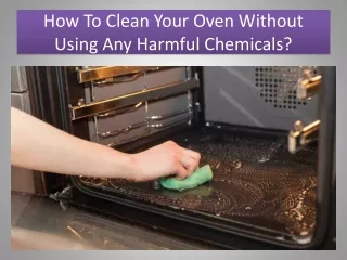 How To Clean Your Oven Without Using Any Harmful Chemicals?