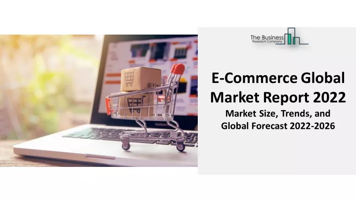 e commerceglobal marketreport 2022 market size