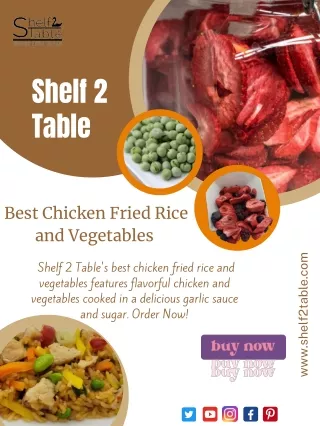 Best Chicken Fried Rice and Vegetables - Shelf 2 Table