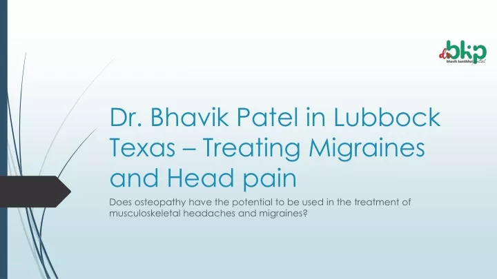 dr bhavik patel in lubbock texas treating migraines and head pain