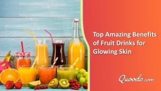 top amazing benefits of fruit drinks for glowing skin