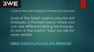 look at the latest casinos playstar slot malaysia