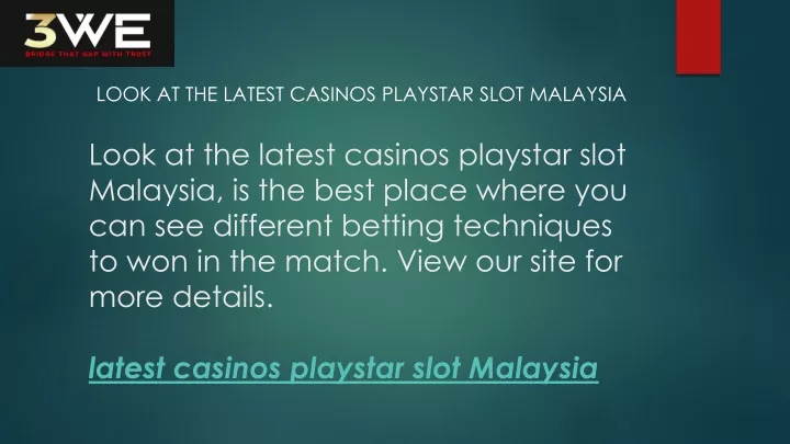 look at the latest casinos playstar slot malaysia