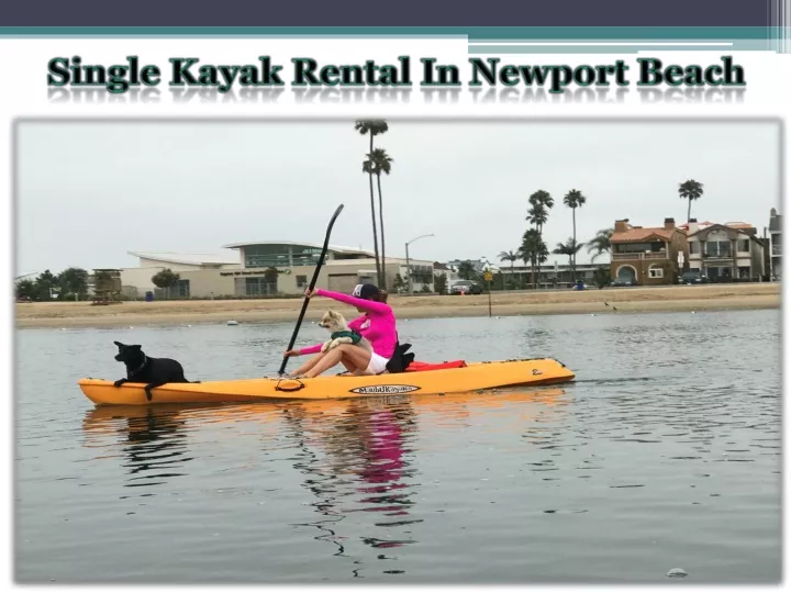 single kayak rental in newport beach