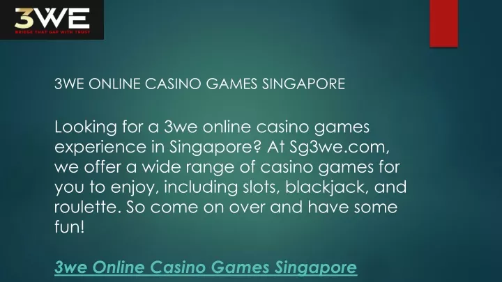 3we online casino games singapore