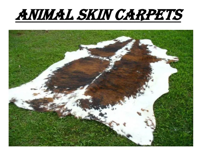 animal skin carpets