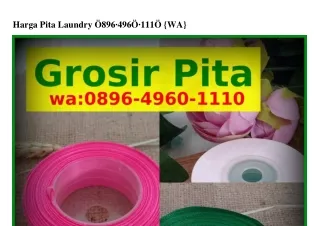 harga pita laundry 896 496 111 wa