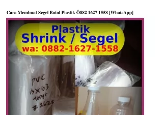 cara membuat segel botol plastik 882 1627 1558
