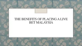 the benefits of placing a live bet malaysia