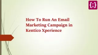 How To Run An Email Marketing Campaign in Kentico Xperience