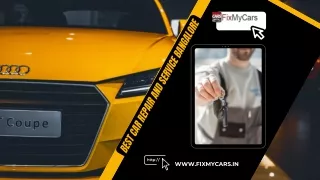 Experience The Best Car Services In Bangalore – Fixmycars.in