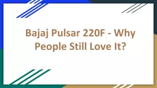 Bajaj Pulsar 220F - Why People Still Love It?
