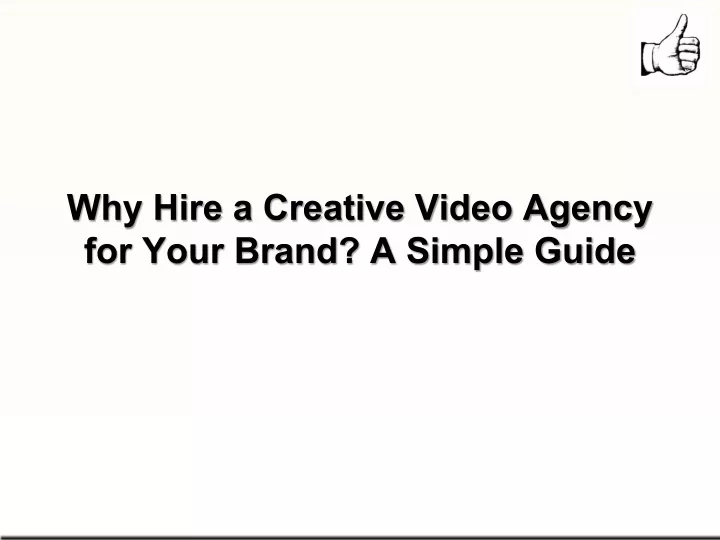 why hire a creative video agency for your brand