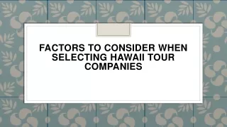 factors to consider when selecting hawaii tour
