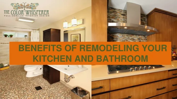 benefits of remodeling your kitchen and bathroom