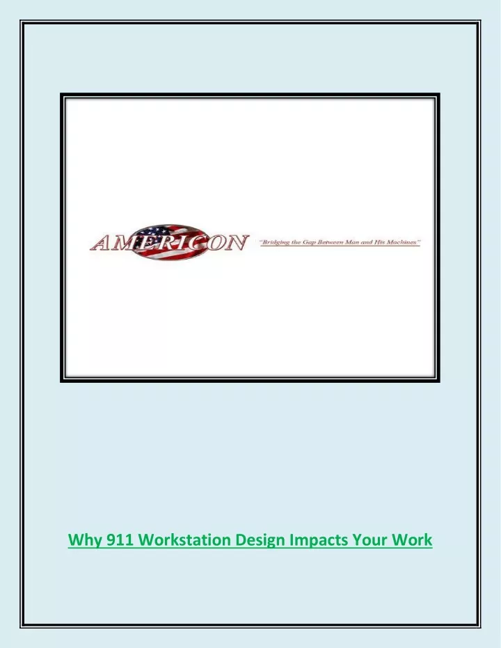 why 911 workstation design impacts your work