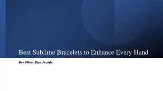 best sublime bracelets to enhance every hand