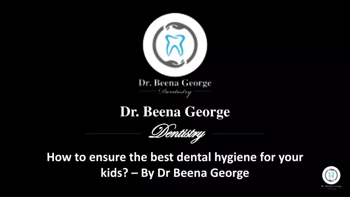 dr beena george dentistry