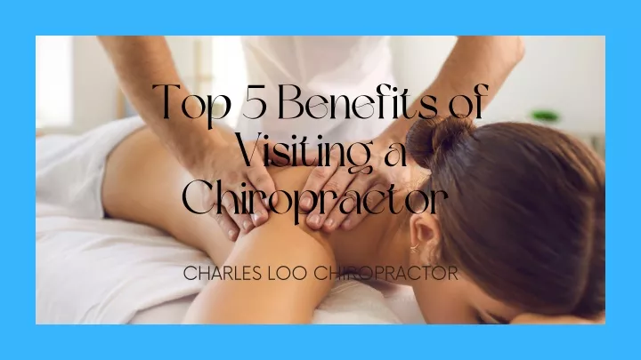 top 5 benefits of visiting a chiropractor