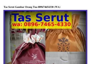 tas serut gambar orang tua 089674654330 wa