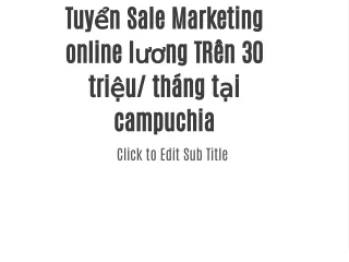 Tuyển Sale Marketing online lương TRên 30 triệu/ tháng tại campuchia