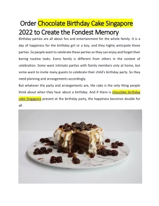 Order Chocolate birthday cake Singapore 2022 to create the fondest memory