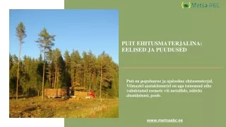 puit ehitusmaterjalina eelised ja puudused