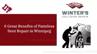 6 Great Benefits of Paintless Dent Repair in Winnipeg