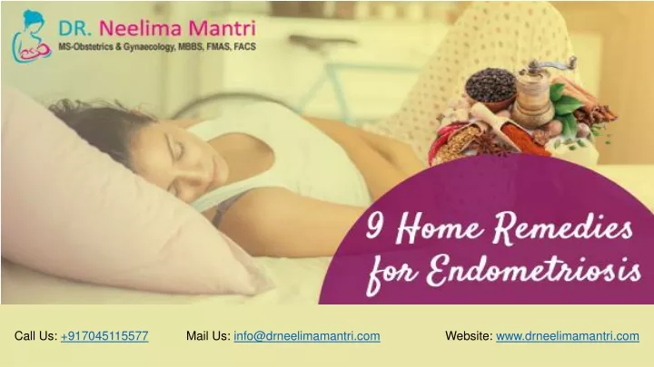 Ppt 9 Home Remedies For Endometriosis Dr Neelima Mantri Powerpoint Presentation Id11477579 