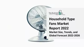 household type fans market report 2022 market