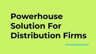 Powerhouse Solution For Distribution Firms